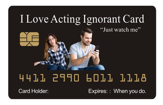 Official I Love Acting Ignorant Card™ (4 PACK) Free Shipping..