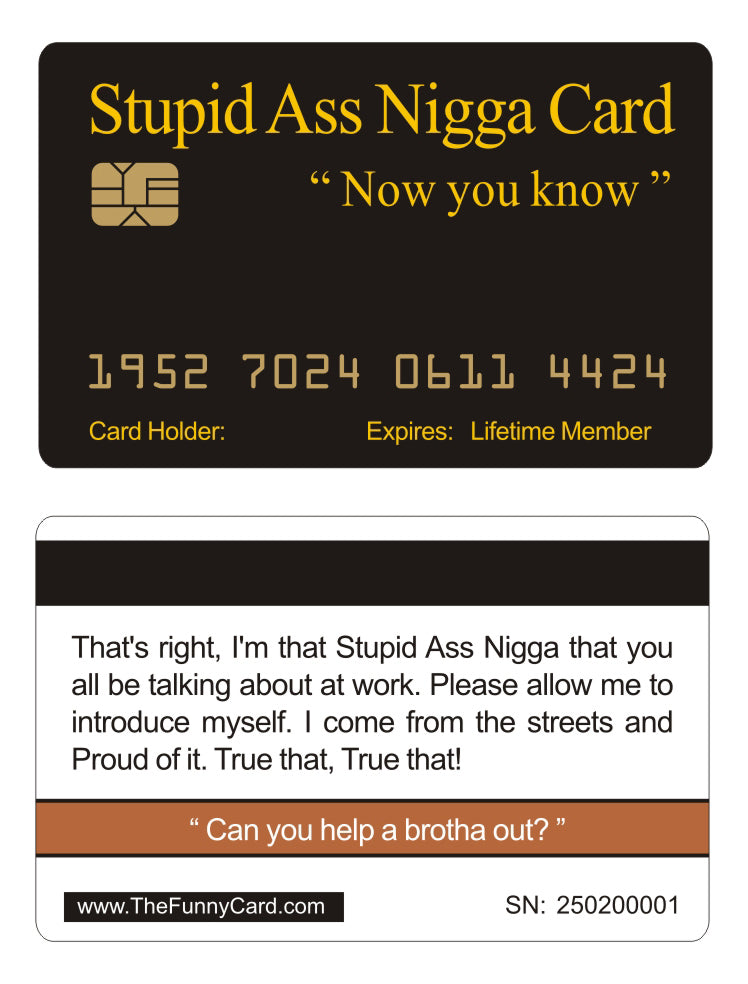 This is the official Stupid Ass Nigga Card™. 4 Pack (Free Shipping).