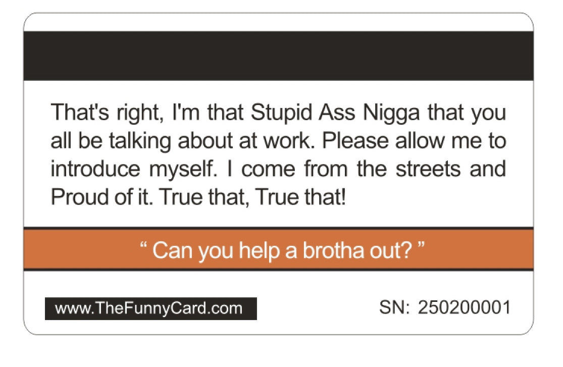 This is the official Stupid Ass Nigga Card™. 4 Pack (Free Shipping).